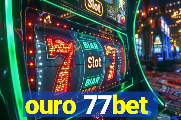 ouro 77bet